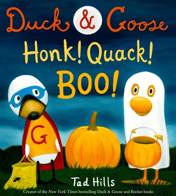 Duck & Goose, Honk! Quack! Boo!: A Picture Book for Kids and Toddlers - Hills, Tad