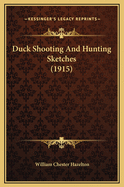 Duck Shooting and Hunting Sketches (1915)