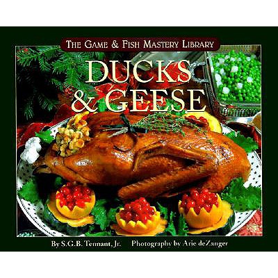 Ducks & Geese - Tennant, S G B, Jr. (Introduction by), and deZanger, Arie (Photographer), and Zanger, Arie (Photographer)