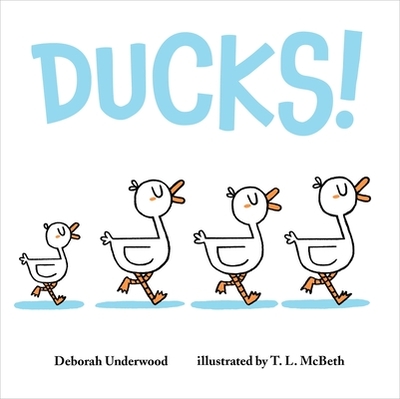 Ducks! - Underwood, Deborah