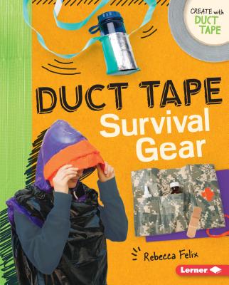 Duct Tape Survival Gear - Felix, Rebecca