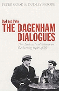 Dud and Pete - The Dagenham Dialogues: The Classic Series of Debates on the Burning Topics of Life