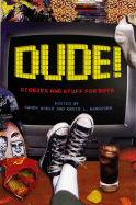 Dude!: Stories and Stuff for Boys
