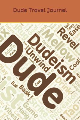 Dude Travel Journal - Wright, C