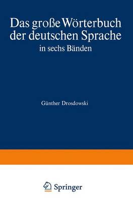 Duden Das Grosse Worterbuch Der Deutschen Sprache in Sechs Banden: Band 3 G Kal - Drosdowski, Ghunther, and Drosdowski, Gunther, and Koster, Rudolf, Dr.