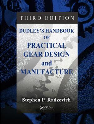 Dudley's Handbook of Practical Gear Design and Manufacture - Radzevich, Stephen P (Editor)