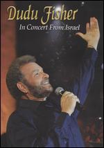 Dudu Fisher: In Concert from Israel