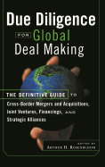 Due Diligence for Global Deal Making: The Definitive Guide to Cross-Border Mergers and Acquisitions, Joint Ventures, Financings, and Strategic Alliances