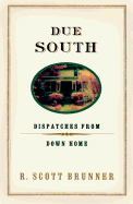 Due South: Dispatches from Down Home