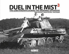Duel in the Mist 3: The Leibstandarte During the Ardennes Offensive