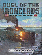 Duel of the Ironclads: The Monitor Vs. the Virginia