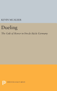 Dueling: The Cult of Honor in Fin-de-Siecle Germany