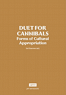 Duet for Cannibals: Forms of Cultural Appropriation