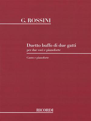 Duetto Buffo Di Due Gatti (Cat Duet): Vocal Duet - Rossini, Gioacchino (Composer), and Stueber, C (Editor)