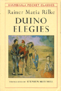 Duino Elegies - Rilke, Rainer Maria, and Mitchell, Stephen (Translated by)