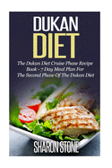 Dukan Diet: The Dukan Diet Cruise Phase Recipe Book - 7 Day Meal Plan for the Second Phase of the Dukan Diet
