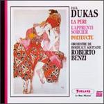 Dukas: La Peri; L'Aprrenti Sorcier; Polyeucte - Bordeaux Aquitaine National Orchestra; Roberto Benzi (conductor)