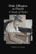 Duke Ellington as Pianist: A Study of Styles
