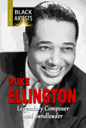 Duke Ellington: Legendary Composer and Bandleader