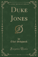 Duke Jones (Classic Reprint)