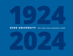Duke University: The First One Hundred Years