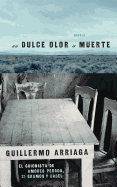 Dulce Olor a Muerte - Arriaga, Guillermo, and Page, Alan (Translated by)