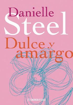 Dulce y Amargo - Steel, Danielle