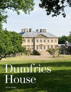 Dumfries House: An Architectural Story