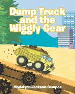 Dump Truck and the Wiggly Gear