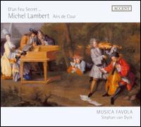 D'un feu secret: Michel Lambert - Airs de cour - Aline Zylberajch (harpsichord); Benjamin Perrot (guitar); Benjamin Perrot (theorbo); Kaori Uemura (viola da gamba);...