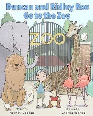 Duncan and Ridley Roo Go to the Zoo - Dobbins, Matthew