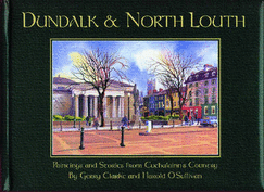 Dundalk and North Louth: Paintings and Stories from Cuchulainn's Country