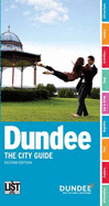 Dundee: The City Guide