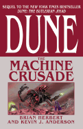 Dune: The Machine Crusade - Herbert, Brian, and Anderson, Kevin J
