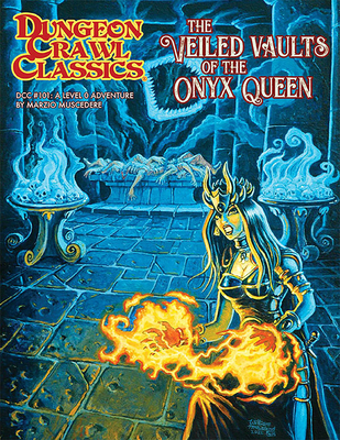 Dungeon Crawl Classics #101: The Veiled Vaults of the Onyx Q - Muscedere, Marzio, and McAusland, William (Artist)