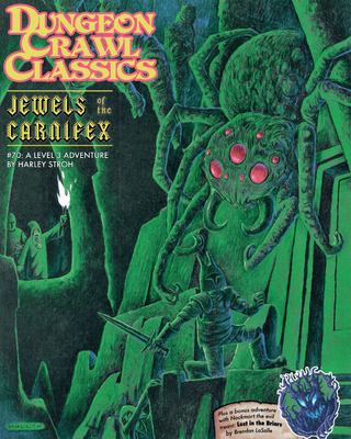 Dungeon Crawl Classics #70: Jewels of the Carnifex - Stroh, Harley, and Mullen, Peter