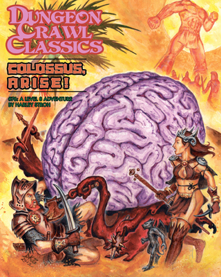 Dungeon Crawl Classics #76: Colossus, Arise! - Stroh, Harley, and Kovacs, Doug