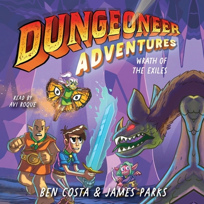 Dungeoneer Adventures 2: Wrath of the Exiles - Parks, James, and Costa, Ben, and Roque, Avi (Read by)