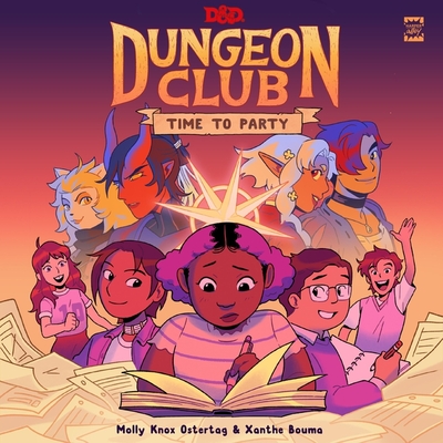 Dungeons & Dragons: Dungeon Club: Time to Party - Ostertag, Molly Knox, and Santos, Adriana (Read by), and Santomasso, Patricia (Read by)