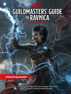 Dungeons & Dragons Rpg: Guildmasters' Guide to Ravnica Hard Cover (D&d/Magic RPG Adventure Book)