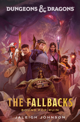 Dungeons & Dragons: The Fallbacks: Bound for Ruin - Johnson, Jaleigh