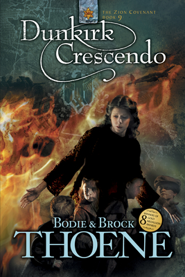 Dunkirk Crescendo - Thoene, Bodie, Ph.D., and Thoene, Brock, Ph.D.