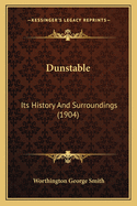 Dunstable: Its History and Surroundings (1904)