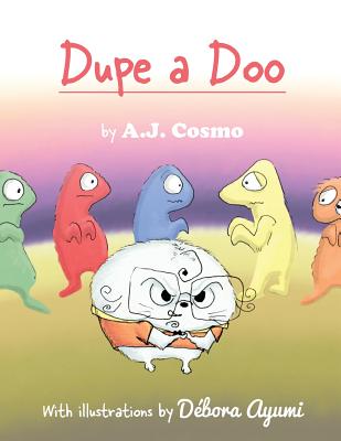 Dupe a Doo: Full-Color Print Edition - Pearson, Angela (Editor), and Cosmo, A J