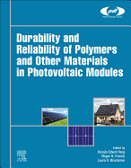 Durability and Reliability of Polymers and Other Materials in Photovoltaic Modules