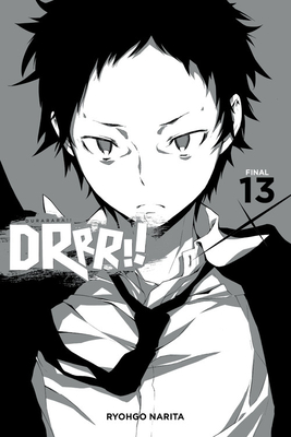 Durarara!!, Vol. 13 (light novel) - Narita, Ryohgo, and Yasuda, Suzuhito (Artist)