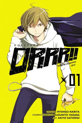 Durarara!! Yellow Scarves Arc, Vol. 1: Volume 1 - Narita, Ryohgo, and Paul, Stephen (Translated by), and Blakeslee, Lys