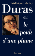 Duras, ou le poids d'une plume