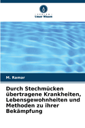 Durch Stechm?cken ?bertragene Krankheiten, Lebensgewohnheiten und Methoden zu ihrer Bek?mpfung