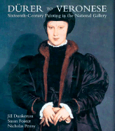 Durer to Veronese: Sixteenth-Century Painting in the National Gallery